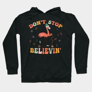 DON'T STOP BELIEVIN Hoodie